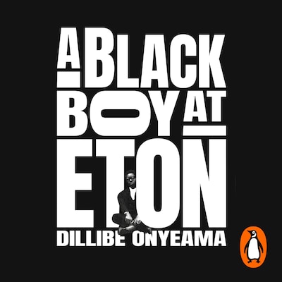 A Black Boy at Eton – omslag til lydbogen af Dillibe Onyeama