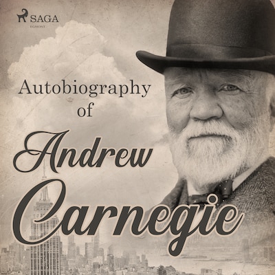 Autobiography of Andrew Carnegie