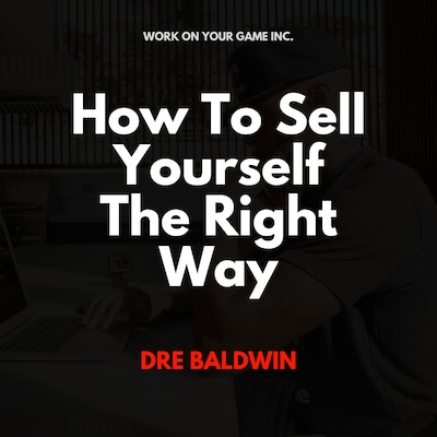 How To Sell Yourself The Right Way – omslag van het luisterboek van Dre Baldwin