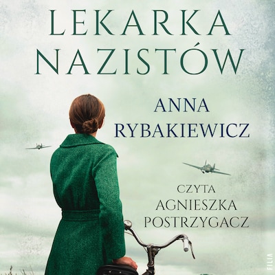 Lekarka nazistów – okładka audiobooka, autor Anna Rybakiewicz