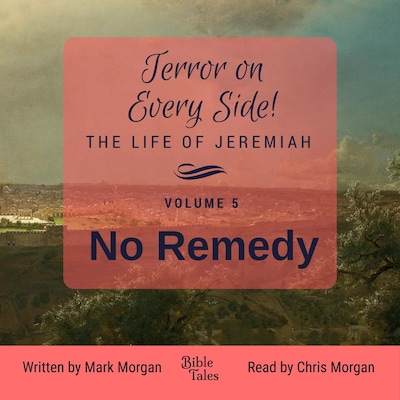 Terror on Every Side! The Life of Jeremiah Volume 5 – No Remedy – okładka audiobooka, autor Mark Morgan