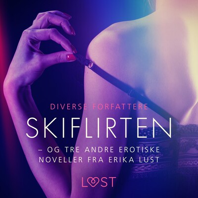 Skiflirten – og tre andre erotiske noveller fra Erika Lust – omslag til lydbogen af Unknown Author