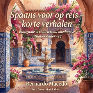 Spaans voor op reis – korte verhalen: Bilinguale verhalen rond alledaagse situaties onderweg – omslag van het luisterboek van Bernardo Macedo