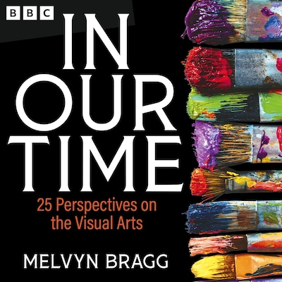 In Our Time: 25 Perspectives on the Visual Arts – omslag til lydbogen af Melvyn Bragg