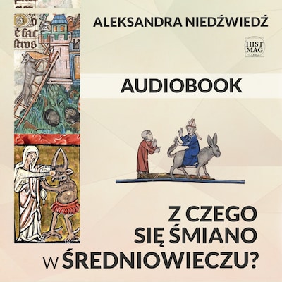 Z czego się śmiano w średniowieczu? – okładka audiobooka, autor Aleksandra Nieźwiedź