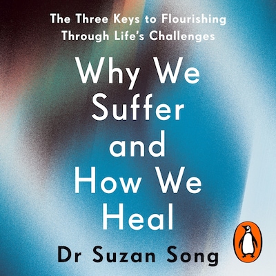 Why We Suffer and How We Heal – omslag til lydbogen af Suzan Song
