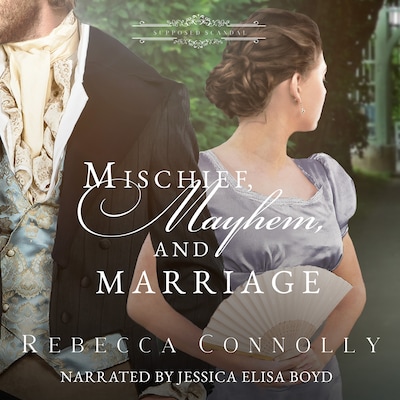 Mischief, Mayhem, and Marriage – omslag til lydbogen af Rebecca Connolly