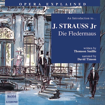 Opera Explained – Die Fledermaus