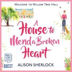 A House to Mend a Broken Heart – okładka audiobooka, autor Alison Sherlock