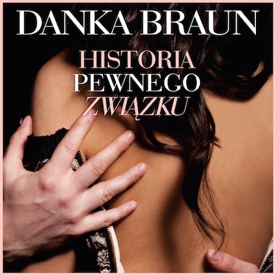 Historia pewnego związku – okładka audiobooka, autor Danka Braun