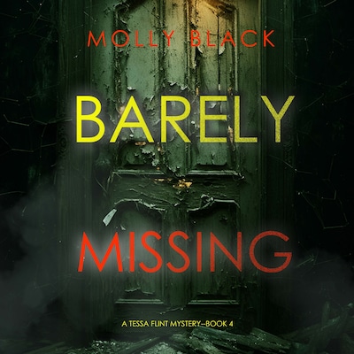 Barely Missing (A Tessa Flint FBI Suspense Thriller—Book 4)