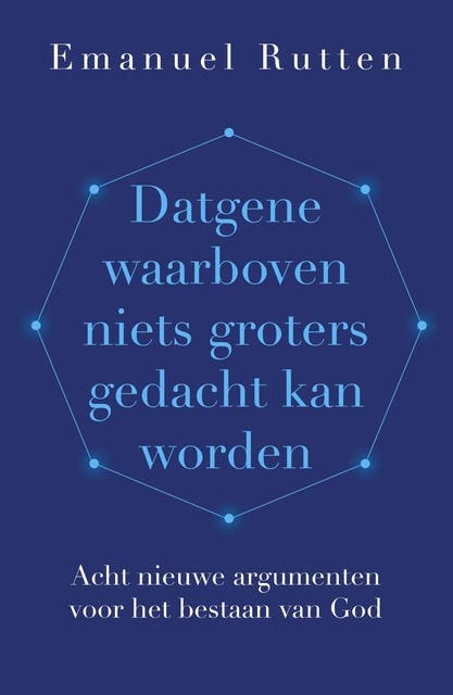 Datgene waarboven niets groters gedacht kan worden: Acht nieuwe argumenten voor het bestaan van God – omslag van het luisterboek van Emanuel Rutten