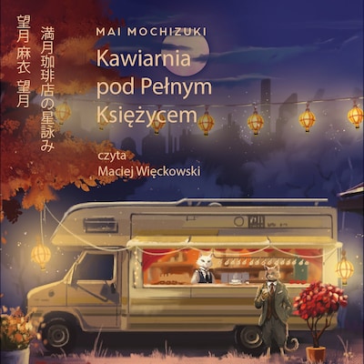 Kawiarnia pod Pełnym Księżycem – okładka audiobooka, autor Mai Mochizuki None