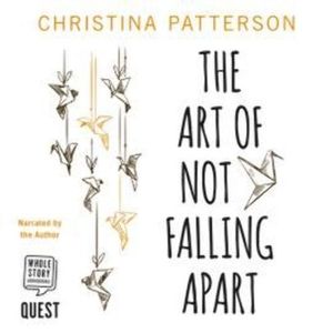 The Art of Not Falling Apart – okładka audiobooka, autor Christina Patterson