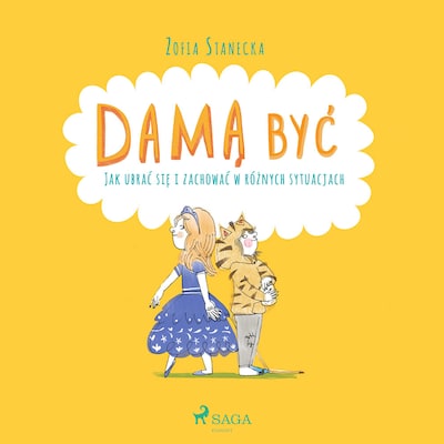 Damą być - Jak ubrać się i zachować w różnych sytuacjach – okładka audiobooka, autor Zofia Stanecka