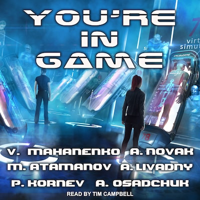 You’re in Game! – omslag til lydbogen af Vasily Mahanenko, Andrei Livadny, Michael Atamanov