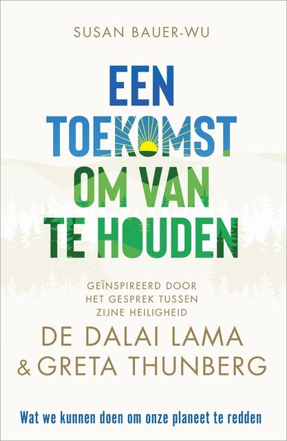 Een toekomst om van te houden: Geïnspireerd door het gesprek tussen Zijne Heiligheid de Dalai Lama & Greta Thunberg – omslag van het luisterboek van Susan Bauer-Wu