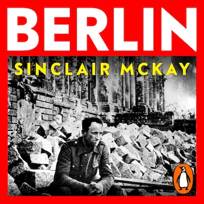 Berlin – omslag til lydbogen af Sinclair McKay