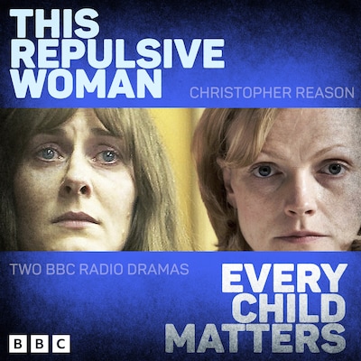 This Repulsive Woman and Every Child Matters – omslag til lydbogen af Christopher Reason