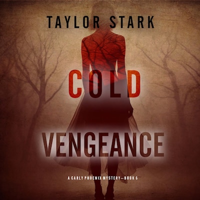 Cold Vengeance (A Carly Phoenix FBI Suspense Thriller—Book 5) – omslag til lydbogen af Taylor Stark