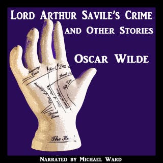 Lord Arthur Savile's Crime and Other Stories