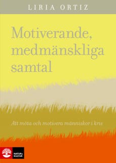 Motiverande medmänskliga samtal : Att möta och motivera människor i kris – omslag till ljudboken av Liria Ortiz