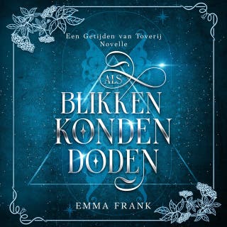Als blikken konden doden – omslag van het luisterboek van Emma Frank