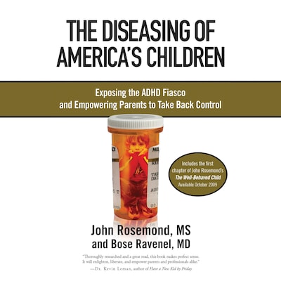 The Diseasing of America's Children – omslag til lydbogen af John Rosemond, Bose Ravenel