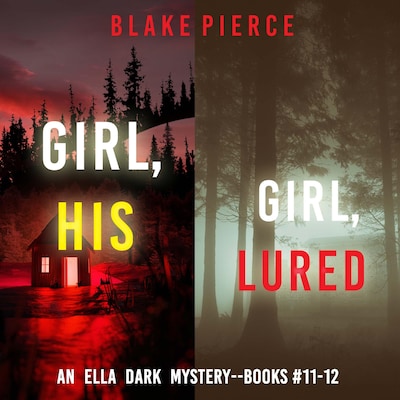 An Ella Dark FBI Suspense Thriller Bundle: Girl, His (#11) and Girl, Lured (#12) – omslag til lydbogen af Blake Pierce