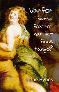 Varför dansa foxtrot när man kan dansa tango? – omslag till ljudboken av Irene Hynes