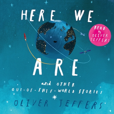 Here We Are and Other Out-of-this-World Stories – omslag til lydbogen af Oliver Jeffers