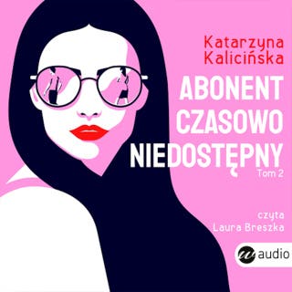 Abonent czasowo niedostępny – okładka audiobooka, autor Katarzyna Kalicińska