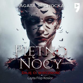Piętno nocy. Daję ci wieczność akt 5 – okładka audiobooka, autor Agata Suchocka