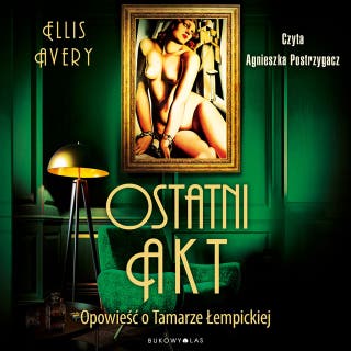 Ostatni akt – okładka audiobooka, autor Ellis Avery
