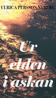Ur elden i askan – omslag till ljudboken av Ulrica Persson Nyberg