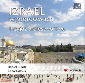 Izrael w proroctwach – okładka audiobooka, autor Piotr Olszewski, Daniel Olszewski