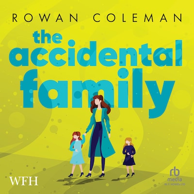 The Accidental Family – omslag til lydbogen af Rowan Coleman