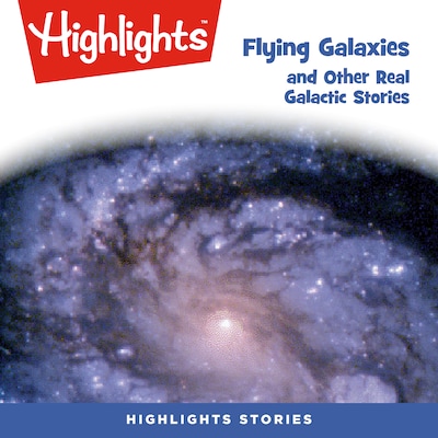 Flying Galaxies and Other Real Galactic Stories – omslag til lydbogen af Highlights For Children