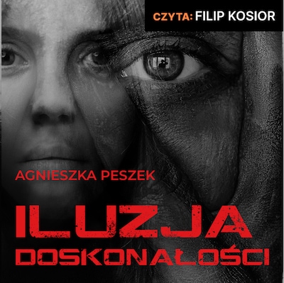 Iluzja doskonałości – okładka audiobooka, autor Agnieszka Peszek