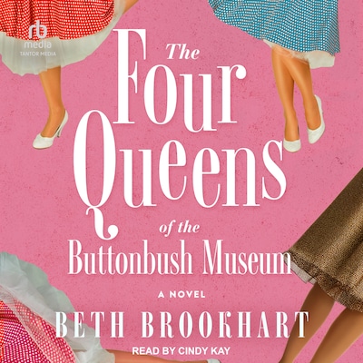 The Four Queens of the Buttonbush Museum