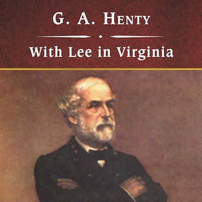 With Lee in Virginia, with eBook – omslag til lydbogen af G. A. Henty