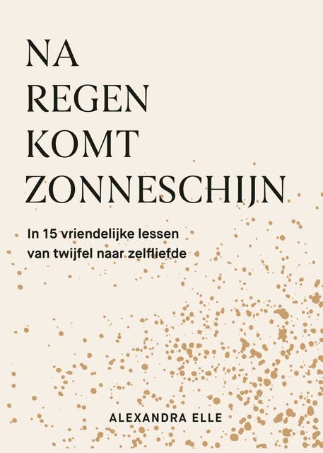 Na regen komt zonneschijn: In 15 vriendelijke lessen van twijfel naar zelfliefde – omslag van het luisterboek van Alexandra Elle