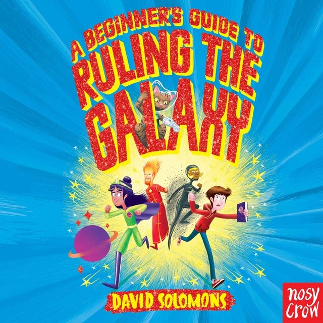 A Beginner's Guide to Ruling the Galaxy: It's hard to crush your enemies when your homework's due… – omslag til lydbogen af David Solomons
