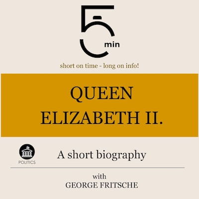 Queen Elizabeth II.: A short biography – okładka audiobooka, autor 5 Minutes, 5 Minute Biographies, George Fritsche