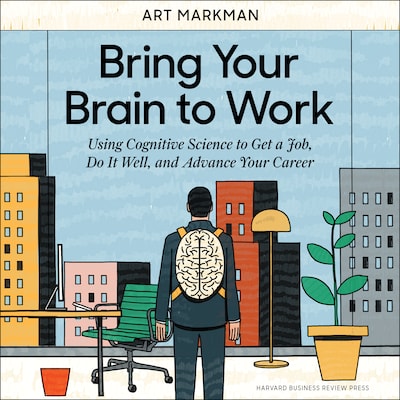 Bring Your Brain to Work – omslag til lydbogen af Art Markman