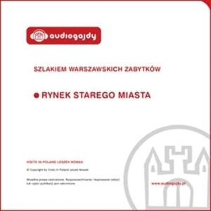 Rynek Starego Miasta. Szlakiem warszawskich zabytków – okładka audiobooka, autor Ewa Chęć