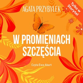 W promieniach szczęścia – okładka audiobooka, autor Agata Przybyłek