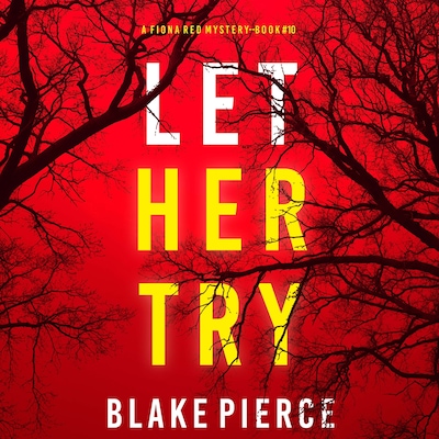 Let Her Try (A Fiona Red FBI Suspense Thriller—Book 10) – omslag til lydbogen af Blake Pierce