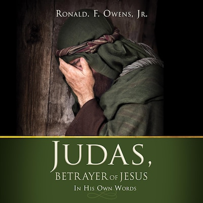 Judas, Betrayer of Jesus – omslag van het luisterboek van Ronald F. Owens, Jr.