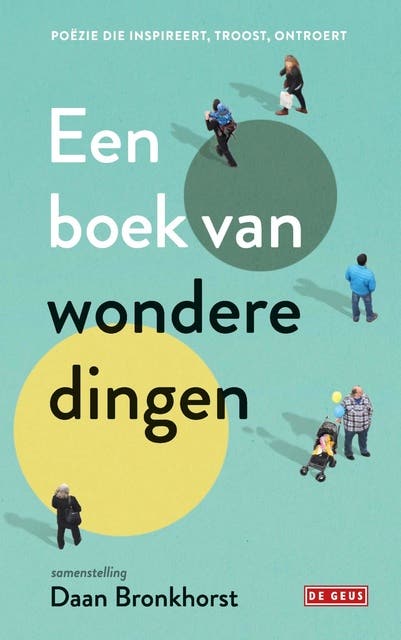 Een boek van wondere dingen: Poëzie die inspireert, troost, ontroert